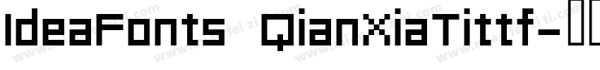 IdeaFonts QianXiaTittf字体转换